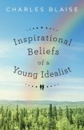 Inspirational Beliefs Of A Young Idealist