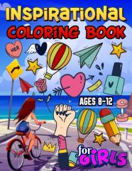 Inspirational Coloring Book For Girls Ages 8-12