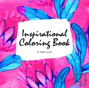 Inspirational Coloring Book For Young Adults And Teens (8.5x8.5 Coloring Book / Activity Book)
