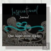 Inspirational Journal -One Inspiration Away, Your Guide To Healing