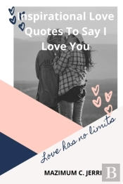 Inspirational Love Quotes To Say I Love You