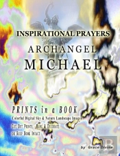 Inspirational Prayers Archangel Michael: