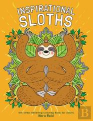 Inspirational Sloths - The Stress Relieving Coloring Book For Adults