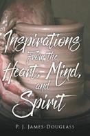 Inspirations From The Heart, Mind, And Spirit