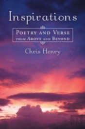 Inspirations: Poetry And Verse From Above And Beyond