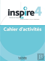 Inspire 4 : Fle ; Cahier D'Activités