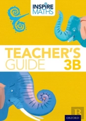 Inspire Maths: 3: Teacher'S Guide 3b