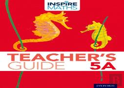 Inspire Maths: 5: Teacher'S Guide 5a