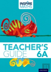 Inspire Maths: 6: Teacher'S Guide 6a