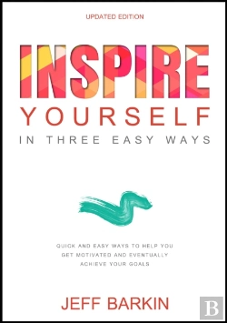Bertrand.pt - Inspire Yourself In Three Easy Steps: Quick And Easy Steps To Help You Get Motivated And Eventually Achieve Your Goals