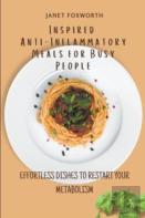 Inspired Anti-Inflammatory Meals For Busy People