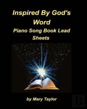 Inspired By God'S Word Piano Song Book Lead Sheets