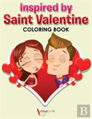Inspired By Saint Valentine Coloring Book