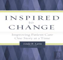 Inspired To Change: Improving Patient Care One Story At A Time