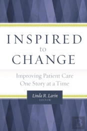 Inspired To Change: Improving Patient Care One Story At A Time