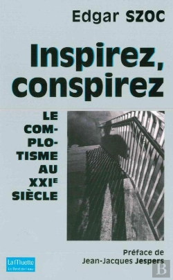 Bertrand.pt - Inspirez, Conspirez ; Le Complotisme Au Xxiè Siècle