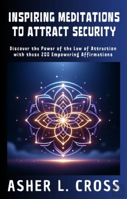 Bertrand.pt - Inspiring Meditations To Attract Security: Discover The Power Of The Law Of Attraction With These 200 Empowering Affirmations
