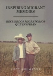 Inspiring Migrant Memoirs - Recuerdos Migratorios Que Inspiran