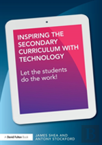 Inspiring The Secondary Curriculum With Technology