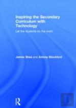 Inspiring The Secondary Curriculum With Technology