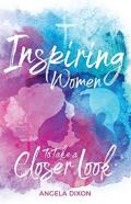 Inspiring Women To Take A Closer Look