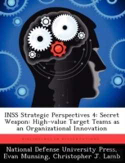 Bertrand.pt - Inss Strategic Perspectives 4: Secret Weapon: High-Value Target Teams As An Organizational Innovation