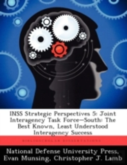 Bertrand.pt - Inss Strategic Perspectives 5: Joint Interagency Task Force-South: The Best Known, Least Understood Interagency Success