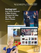 Instagram: How Kevin Systrom & Mike Krieger Changed The Way We Take And Share Photos