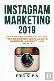 Instagram Marketing 2019: Grow Your Inst