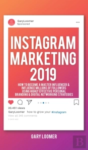 Instagram Marketing 2019: How To Become