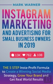 Instagram Marketing And Advertising For Small Business Owners In 2019