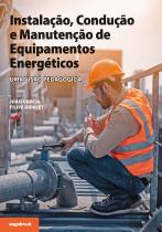 Instalação, Condução e Manutenção de Equipamentos Energéticos