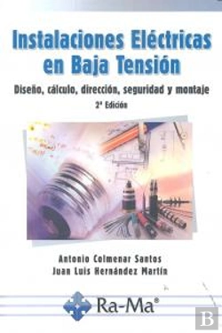 Bertrand.pt - Instalaciones Eléctricas En Baja Tensión. Diseño, Cálculo, Dirección, Seguridad Y Montaje. 2ª Edició