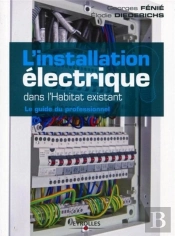 Installations Electriques : Le Guide Du Professionnel