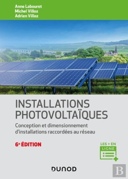Bertrand.pt - Installations Photovoltaïques : Conception Et Dimensionnement D'Installations Raccordées Au Réseau (6e Édition)