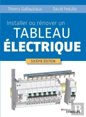 Installer Ou Rénover Un Tableau Électrique (6e Édition)