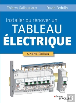 Bertrand.pt - Installer Ou Rénover Un Tableau Électrique (6e Édition)