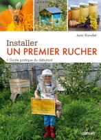 Installer Un Premier Rucher : Guide Pratique Du Débutant