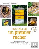 Installer Un Premier Rucher - Pratiquer Une Apiculture Respectueuse Du Bien-Être Des Abeilles Avec La Ruche Basse Consommation D'Éne