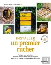 Installer Un Premier Rucher - Pratiquer Une Apiculture Respectueuse Du Bien-Être Des Abeilles Avec La Ruche Basse Consommation D'Éne