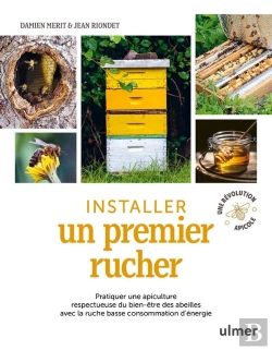 Bertrand.pt - Installer Un Premier Rucher - Pratiquer Une Apiculture Respectueuse Du Bien-Être Des Abeilles Avec La Ruche Basse Consommation D'Éne