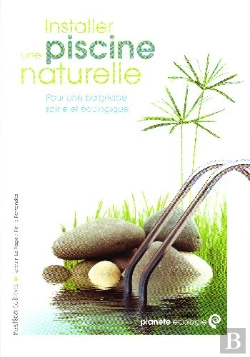 Bertrand.pt - Installer Une Piscine Naturelle ; Pour Une Baignade Saine Et Naturelle