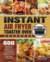 Instant Air Fryer Toaster Oven Cookbook