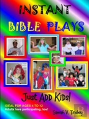 Instant Bible Plays, Just Add Kids!