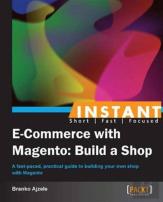 Instant E-Commerce With Magento: Build A Shop