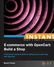 Instant E-Commerce With Opencart: Build A Shop How-To