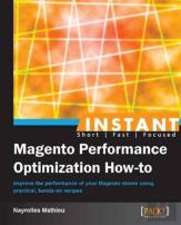 Instant Magento Performance Optimization How-To