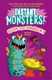 Instant Monsters! Escape From Dimension X