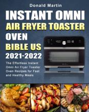 Instant Omni Air Fryer Toaster Oven Bible Us 2021-2022
