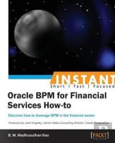 Instant Oracle Bpm For Financial Services How-To